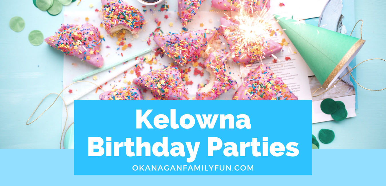 Kelowna Birthday Parties _ Okanagan Family Fun