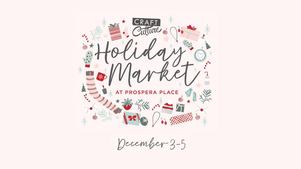 Craft Culture Holiday Market at Prospera Place