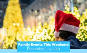 Family Events This Weekend: Dec 3-5