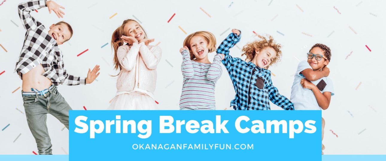 2024 Spring Break Camps Okanagan Family Fun
