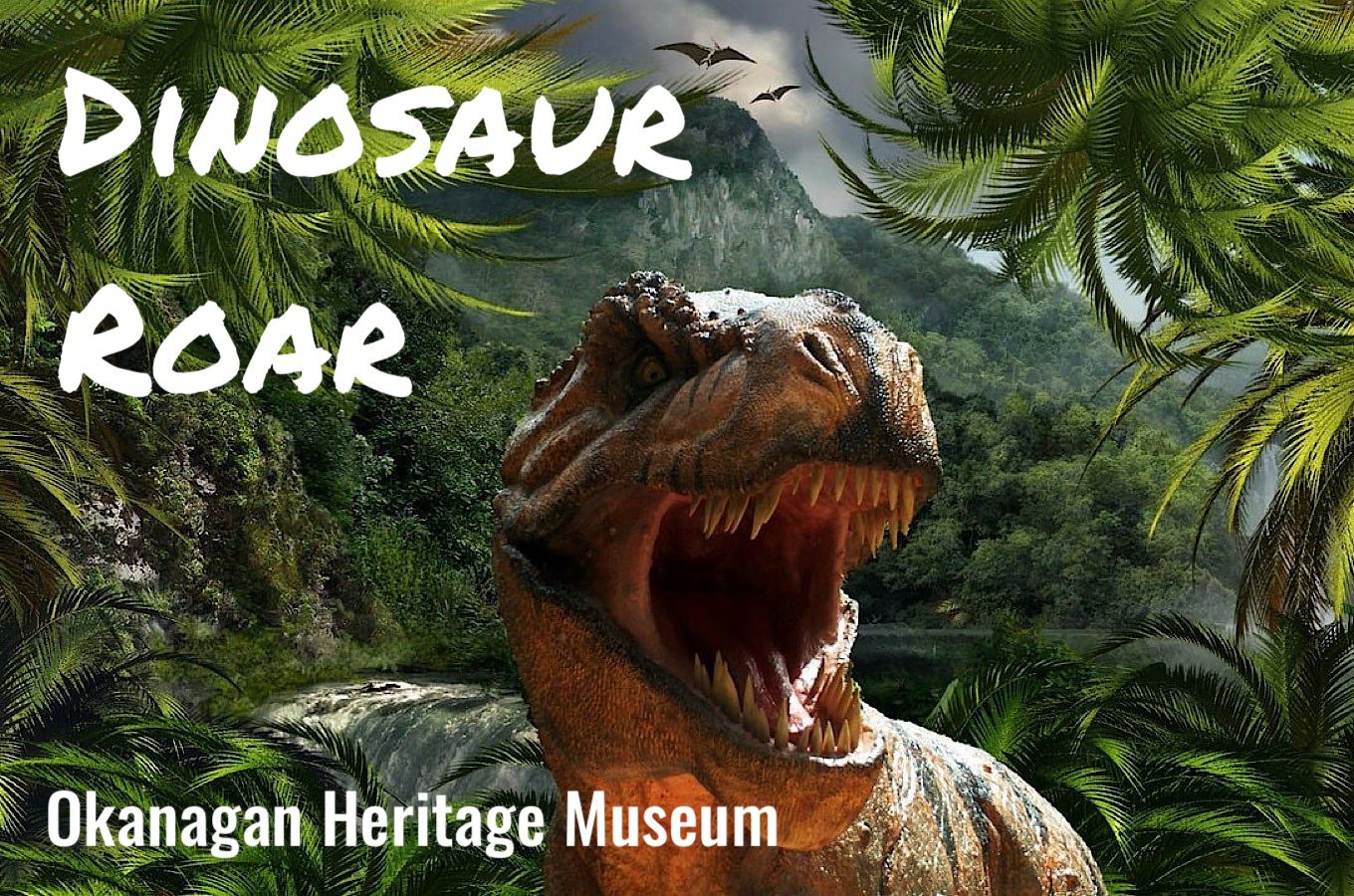Dinosaur Roar at Okanagan Heritage Museum - Kelowna