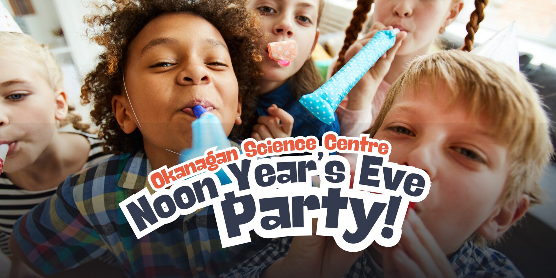 Okanagan Science Centre’s Noon Year’s Eve Party - Vernon