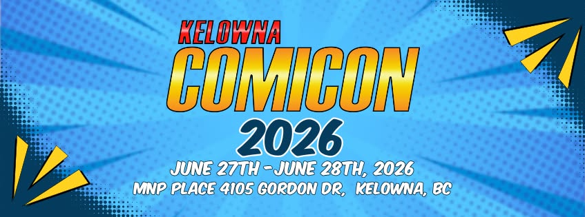Kelowna ComicCon 2026 - Kelowna